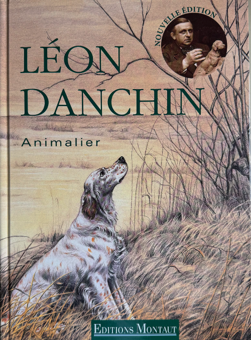 Léon DANCHIN - Artiste peintre, aquarelliste et sculpteur animalier
